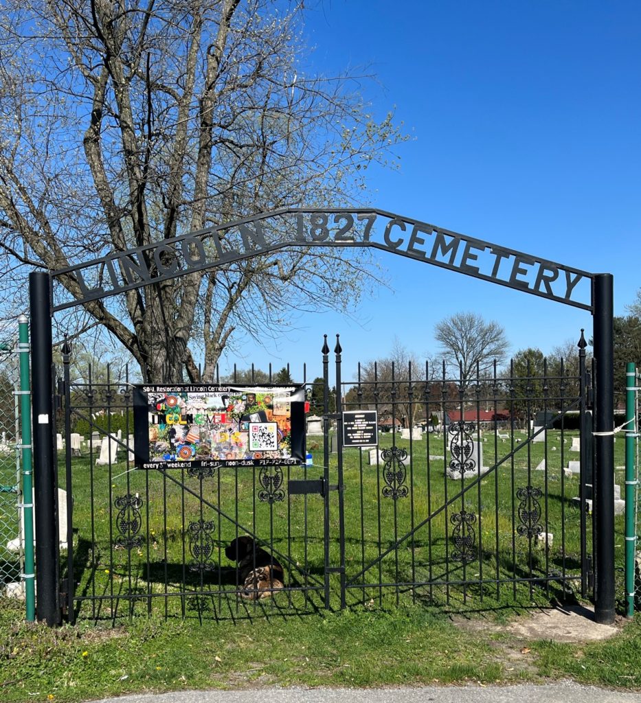 Front-Gate-4-2022 - Lincoln Cemetery Lincoln Cemetery is Harrisburg, Pennsylvania's oldest remaining African American Burial Ground. This is a photo of the wrought-iron front gate at the historic graveyard located at 201 South 30th street in Penbrook, PA. The top of the gate reads "Lincoln Cemetery 1827."
